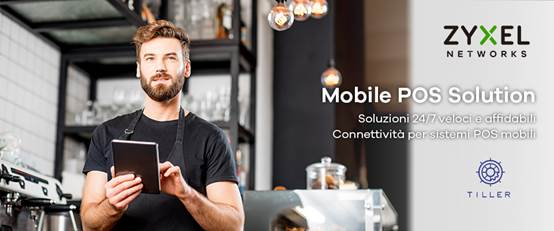 Zyxel partnership con Tiller per la soluzione dedicata ai POS mobili