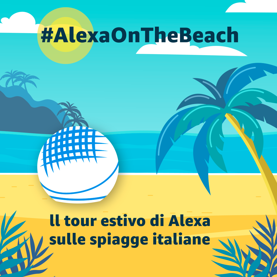Alexa on the Beach: al via il tour estivo di Alexa sulle spiagge italiane