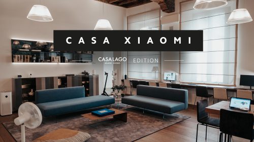 Al via ‘Casa Xiaomi | Casa LAGO Edition’