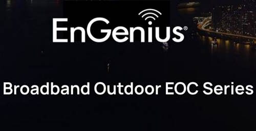 EnGenius presenta la nuova soluzione wireless broadband outdoor serie EOC